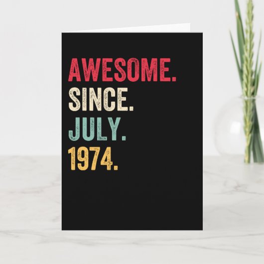Carte Awesome Since July 1974 Birthday (Devant)