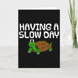 Carte Ayant une journée lente, retraite de tortue fête d