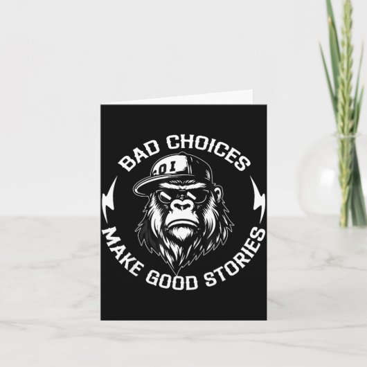Carte Bad Choices Make Good Stories Funny Gorilla Ape Co (Devant)