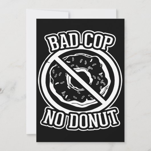 Carte Bad Cop No Donut - Drôle Slogans De Police Dit St (Devant)