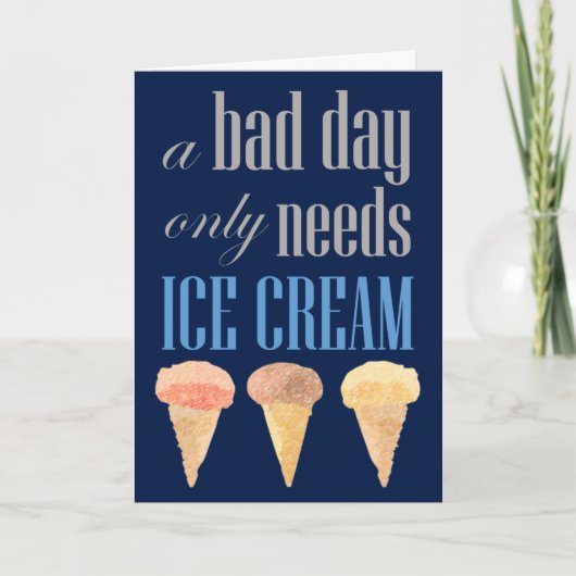 Carte Bad Day Needs Ice Cream Funny Motivation Se Bien (Devant)