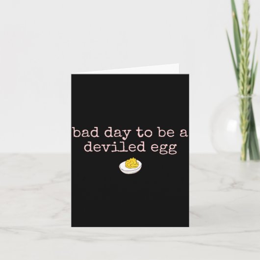 Carte Bad Day To Be A Deviled Egg Fall Thanksgiving Food (Devant)