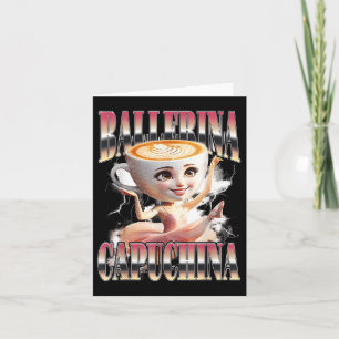 Carte Ballerina Capuchina Funny Italien Brainrot meme Hu
