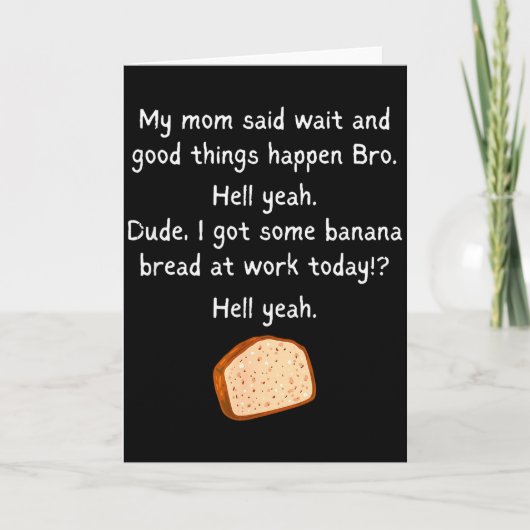 Carte Banana Bread At Work Dude_ Hell Yeah! Funny Meme S (Devant)