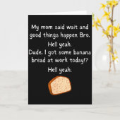 Carte Banana Bread At Work Dude_ Hell Yeah! Funny Meme S (Fleur jaune)