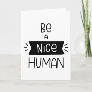 Carte Be A Nice Human