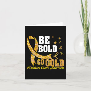 Carte Be Bold Go Gold Motivat de sensibilisation au canc