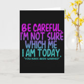 Carte Be Careful I'm Not Sure Which Me Today You Have Be (Fleur jaune)