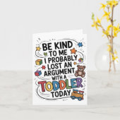 Carte Be Kind To Me I Probably Lost An Argument With A T (Fleur jaune)