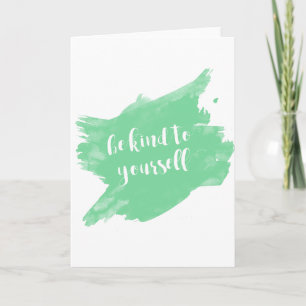 Carte Be Kind To Yourself Watercolor