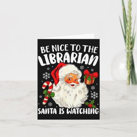 Carte Be Nice To The Librarian Santa Is Watching Christm (Devant)