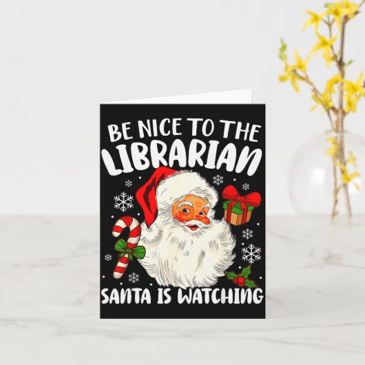 Carte Be Nice To The Librarian Santa Is Watching Christm (Fleur jaune)