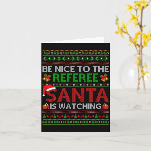 Carte Be Nice To The Referee Santa Is Watching Ugly Chri (Fleur jaune)