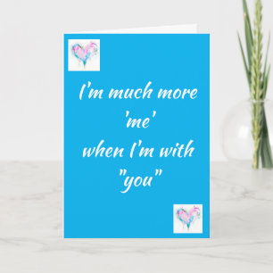 CARTE BEAUCOUP PLUS "ME" QUAND JE SUIS AVEC "VOUS"