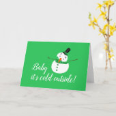 Carte Bébé Il fait froid dehors, Snowman vert (Fleur jaune)