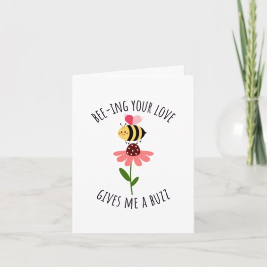 Carte Bee-ing Your Love Gives Me a Buzz Greeting Card (Devant)