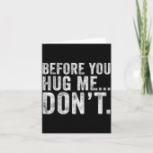 Carte Before You Hug Me Don't Funny Meme Sarcastic (Devant)