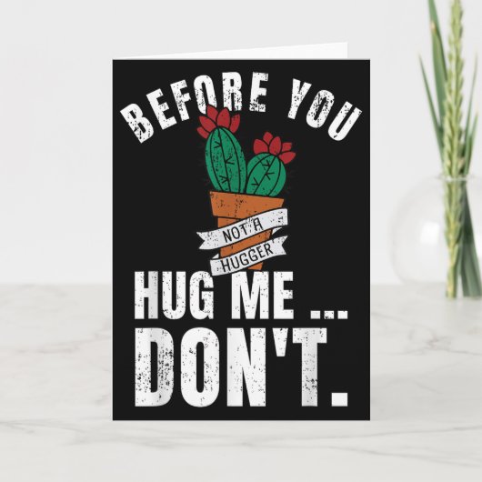 Carte Before You Hug Me Don't Shirt, Funny Not A Hugger (Devant)