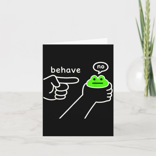 Carte Behave No Funny Frog Meme Humor (Devant)