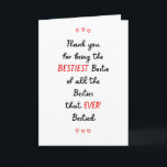 Carte Bestie Meilleur Ami Merci<br><div class="desc">Merci d'être la MEILLEURE Bestie de toutes les Bestés que JAMAIS Bestied - la carte parfaite pour votre meilleur ami! ! Copyright et design par @Striped Casquette Studio - tous droits réservés.</div>