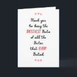 Carte Bestie Meilleur Ami Merci<br><div class="desc">Merci d'être la MEILLEURE Bestie de toutes les Bestés que JAMAIS Bestied - la carte parfaite pour votre meilleur ami! ! Copyright et design par @Striped Casquette Studio - tous droits réservés.</div>