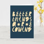 Carte Better Things Are Coming (Fleur jaune)