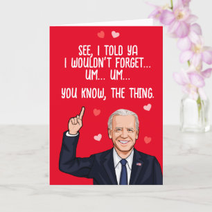 Carte Biden Valentine - Je vous ai dit que je n'oubliera