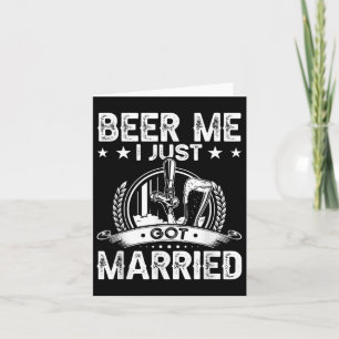 Carte Bière Moi Je Viens De Me Marier Drôle Mariage Groo