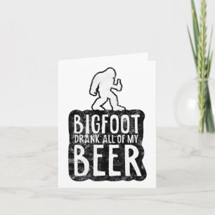 Carte Bigfoot Buvait Tous Mes Amateurs De Bières Drôle S