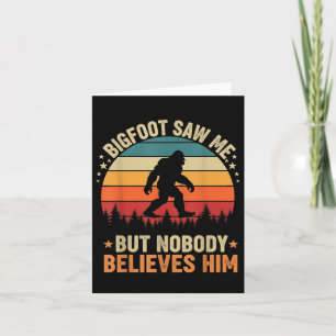 Carte Bigfoot M'A Vu Personne Ne Le Croit Drôle Sasquatc