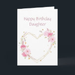 Carte Birthday<br><div class="desc">Sister Birthday Daughter with watercolor pink garden flowers with a heart</div>