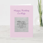 Carte Birthday Ex-Wife definition of Relax Humour<br><div class="desc">Happy Birthday Ex-Wife definition of Relax Humor Greeting</div>