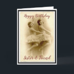 Carte Birthday Sister & Friend Fun Vintage Ballerina<br><div class="desc">Birthday Sister & Friend Fun Vintage Ballerina Photo</div>