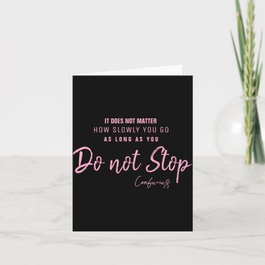 Carte Black Nk Motivational Quote Confucius Dont Stop  (Devant)