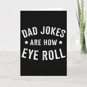 Carte Blagues de Papa Comment Je Roule Des Yeux Pour La
