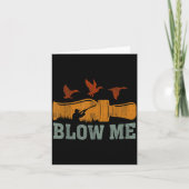 Carte Blow Me Duck Call Waterfowl Hunter Funny Duck Hunt (Devant)