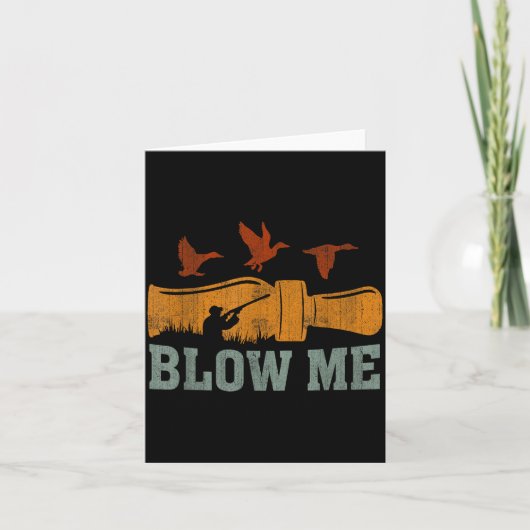Carte Blow Me Duck Call Waterfowl Hunter Funny Duck Hunt (Devant)
