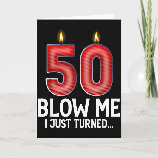 Carte Blow Me I Turned 50 Years Old Funny 50th Birthday (Devant)