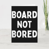 Carte Board Not Bored Funny Board Game Geek Quote Nerdy (Devant)