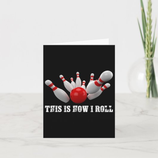 Carte Bowling Bowler C'Est Comme Ça Que Je Roule Hommes  (Devant)