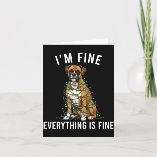 Carte Boxer Dog Christmas I'm Fine Everything Is Fine  (Devant)