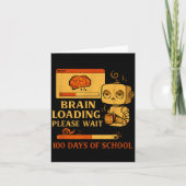 Carte Brain Loading Please Wait – Funny 100 Days Of Scho (Devant)
