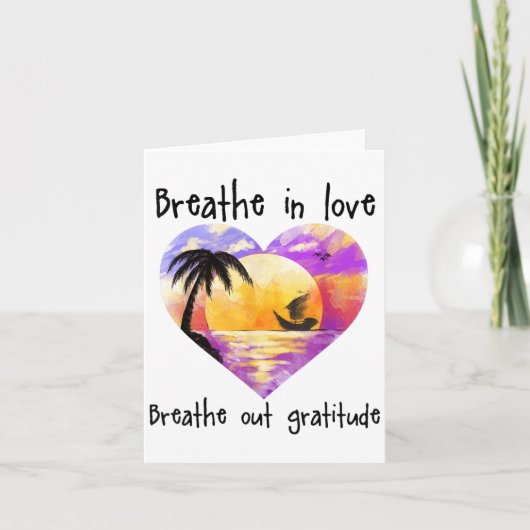 Carte Breathe In Love Breathe Out Gratitude Sitive Motiv (Devant)