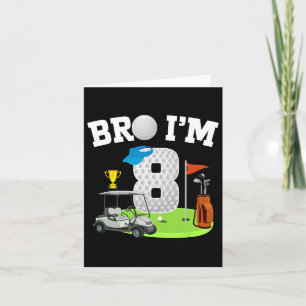 Carte Bro I'm 8 Year Old Golf Thème 8ème Anniversaire Go