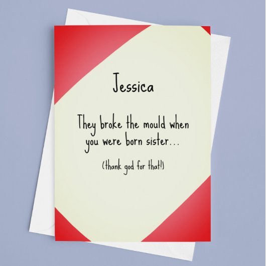 Carte Broke le moule Soeur Anniversaire