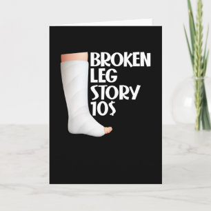 Carte  Broken Leg Story $10 Gag Injury Récupération drôl