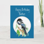 Carte Brother Birthday Magpie, Bird, Nature<br><div class="desc">Original watercolor Magpie sitting in a willow tree for those oms love Magpies,  birds,  nature,  gardens or wildlife.</div>
