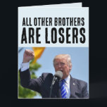 CARTE BROTHER FUNNY DONALD TRUMP ANNIVERSAIRE GRANDES CA<br><div class="desc">DONALD TRUMP BROTHER GRANDES CARTES DE SALUT</div>