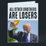 CARTE BROTHER FUNNY DONALD TRUMP ANNIVERSAIRE GRANDES CA<br><div class="desc">DONALD TRUMP BROTHER GRANDES CARTES DE SALUT</div>