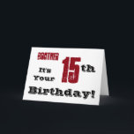 Carte Brother's 15th birthday greeting in black, red.<br><div class="desc">A white background featuring black and red text,  on this fun,  birthday greeting for a brother. My Funny Mind Greetings.</div>